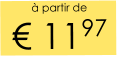 à partir de € 1197