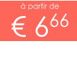 à partir de € 666