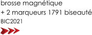 brosse magnétique  + 2 marqueurs 1791 biseauté BIC2021
