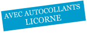 AVEC AUTOCOLLANTS LICORNE