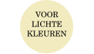 VOOR  LICHTE  KLEUREN